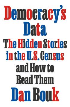 This is the cover of "Democracy’s Data: The Hidden Stories in the U.S. Census and How to Read Them," with the lettering in red, blue, and black on a white background.
