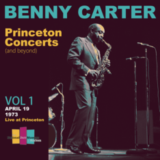 This is the album cover for "Princeton Concerts (and beyond)" with a photo of Benny Carter playing the saxophone. 