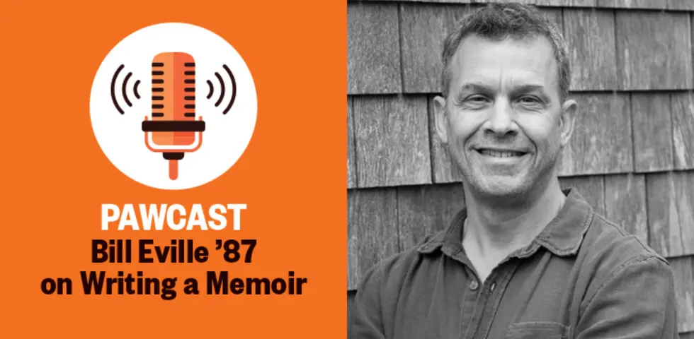 PAWcast: In Memoir, Bill Eville ’87 Writes Extraordinary Everyday Stories