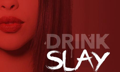 Drink Slay Love
