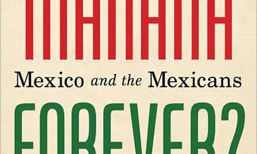 Mañana Forever? Mexico and the Mexicans