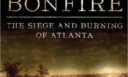 The Bonfire: The Siege and Burning of Atlanta