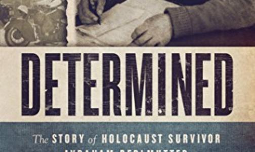 Determined: The Story of Holocaust Survivor Avraham Perlmutter