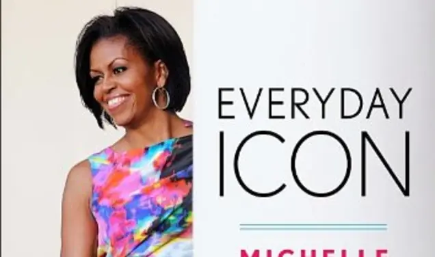 Everyday Icon: Michelle Obama and the Power of Style